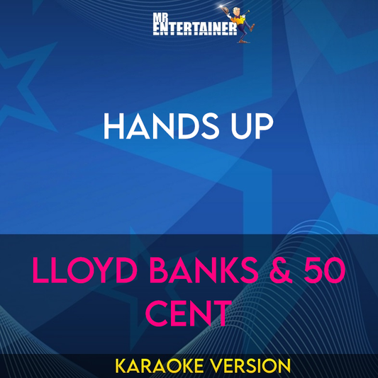 Hands Up - Lloyd Banks & 50 Cent (Karaoke Version) from Mr Entertainer Karaoke