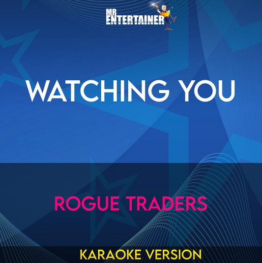 Watching You - Rogue Traders (Karaoke Version) from Mr Entertainer Karaoke