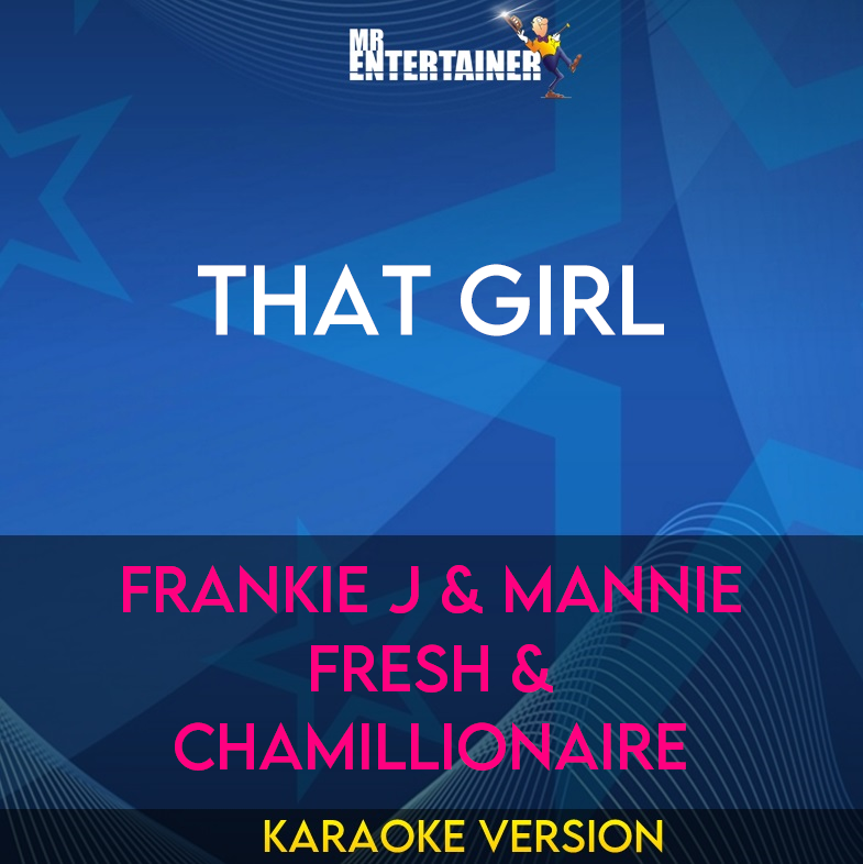 That Girl - Frankie J & Mannie Fresh & Chamillionaire (Karaoke Version) from Mr Entertainer Karaoke