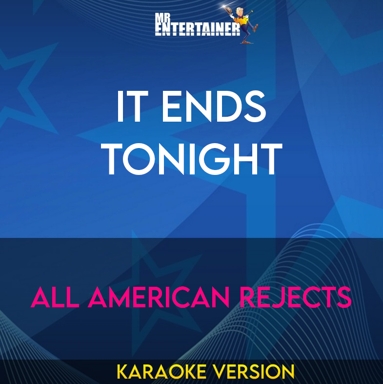 It Ends Tonight - All American Rejects (Karaoke Version) from Mr Entertainer Karaoke