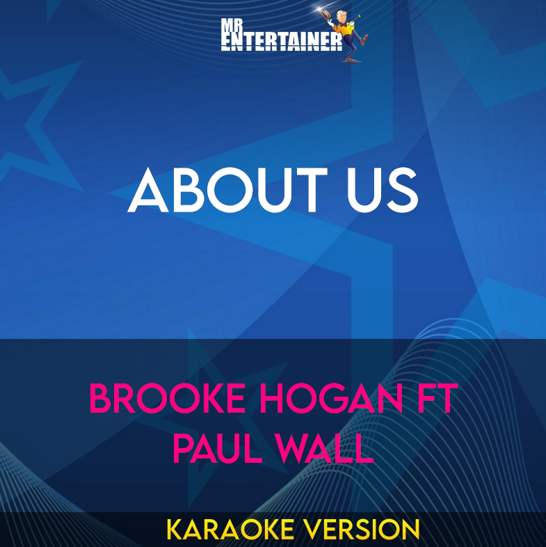 About Us - Brooke Hogan ft Paul Wall (Karaoke Version) from Mr Entertainer Karaoke