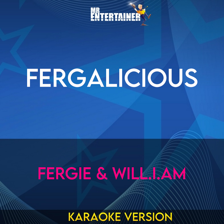Fergalicious - Fergie & Will.i.am (Karaoke Version) from Mr Entertainer Karaoke