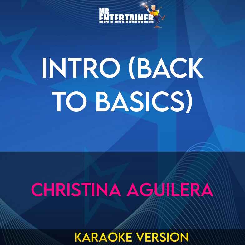 Intro (back To Basics) - Christina Aguilera (Karaoke Version) from Mr Entertainer Karaoke