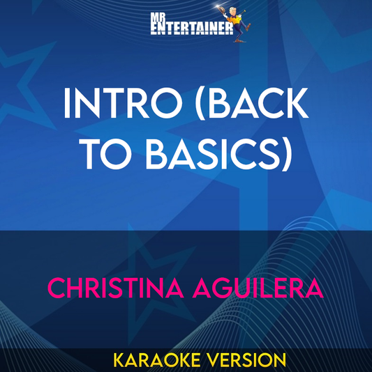 Intro (back To Basics) - Christina Aguilera (Karaoke Version) from Mr Entertainer Karaoke