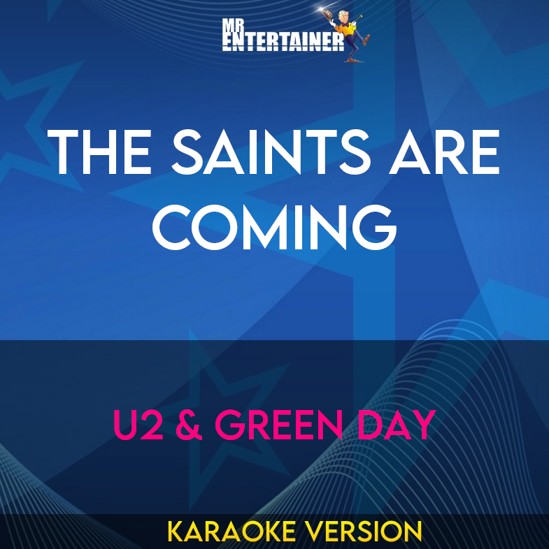 The Saints Are Coming - U2 & Green Day (Karaoke Version) from Mr Entertainer Karaoke