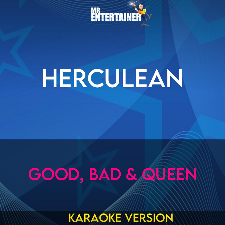 Herculean - Good, Bad & Queen (Karaoke Version) from Mr Entertainer Karaoke