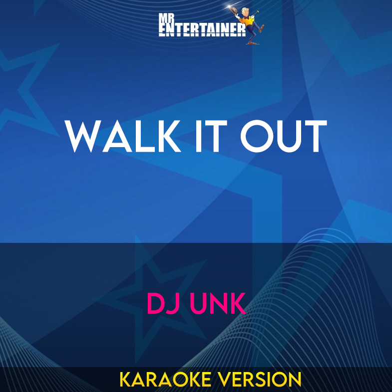 Walk It Out - DJ Unk (Karaoke Version) from Mr Entertainer Karaoke