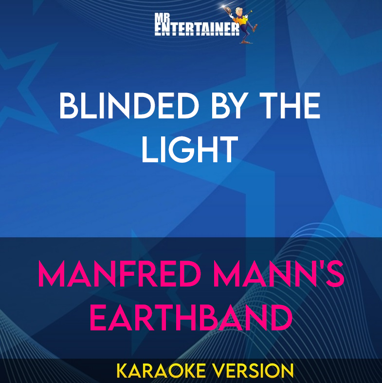 Blinded By The Light - Manfred Mann's Earthband (Karaoke Version) from Mr Entertainer Karaoke