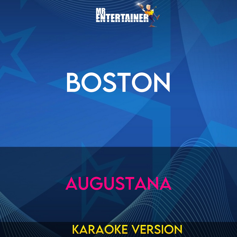 Boston - Augustana (Karaoke Version) from Mr Entertainer Karaoke