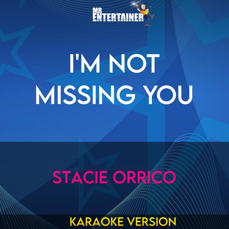 I'm Not Missing You - Stacie Orrico (Karaoke Version) from Mr Entertainer Karaoke