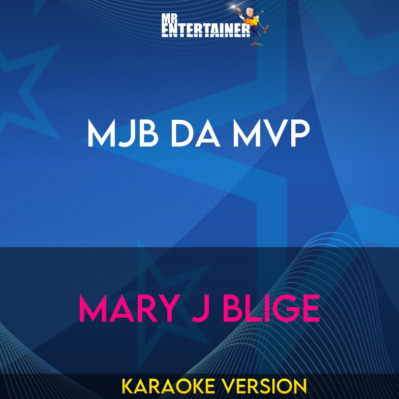 Mjb Da Mvp - Mary J Blige (Karaoke Version) from Mr Entertainer Karaoke