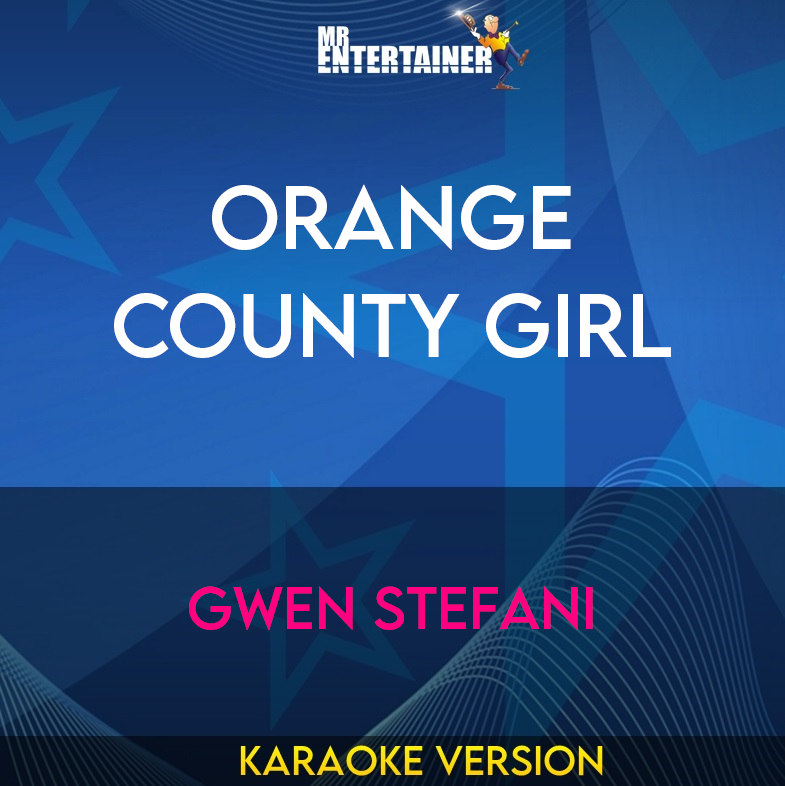 Orange County Girl - Gwen Stefani (Karaoke Version) from Mr Entertainer Karaoke