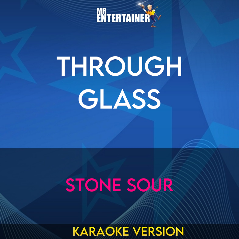 Through Glass - Stone Sour (Karaoke Version) from Mr Entertainer Karaoke