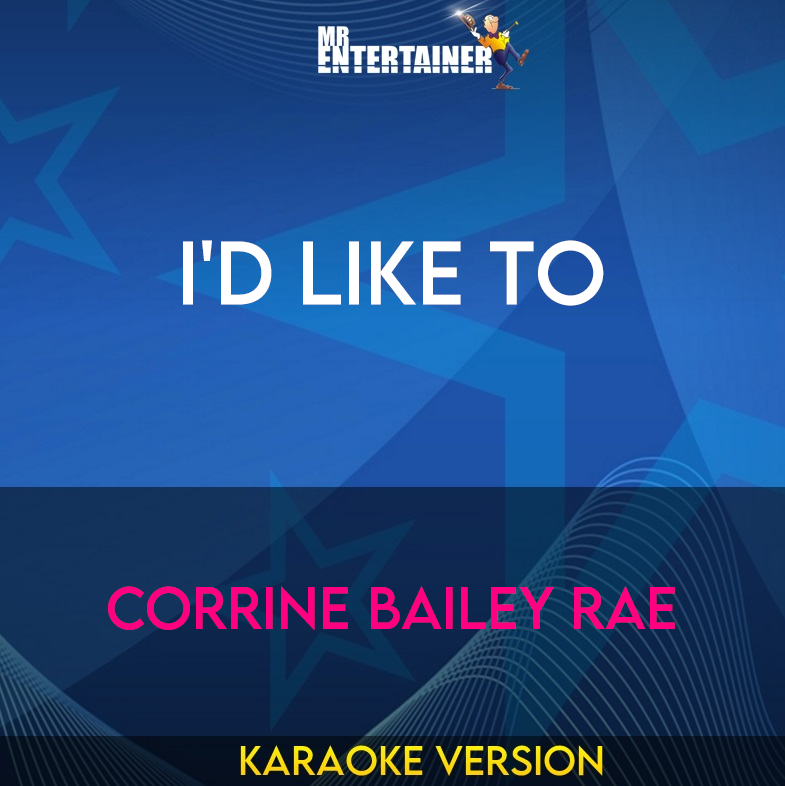 I'd Like To - Corrine Bailey Rae (Karaoke Version) from Mr Entertainer Karaoke