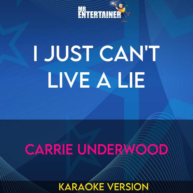 I Just Can't Live A Lie - Carrie Underwood (Karaoke Version) from Mr Entertainer Karaoke