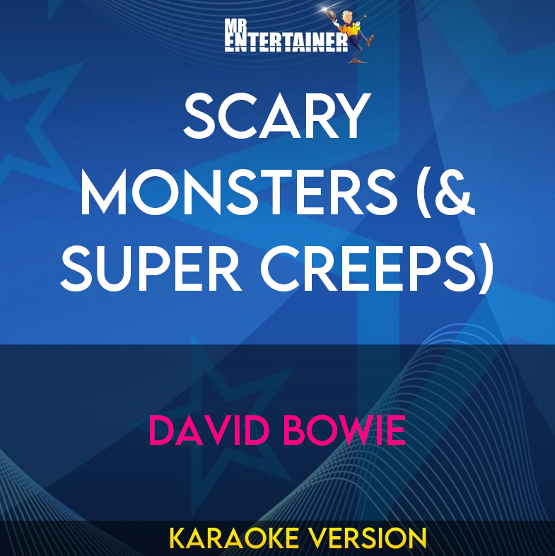 Scary Monsters (& Super Creeps) - David Bowie (Karaoke Version) from Mr Entertainer Karaoke