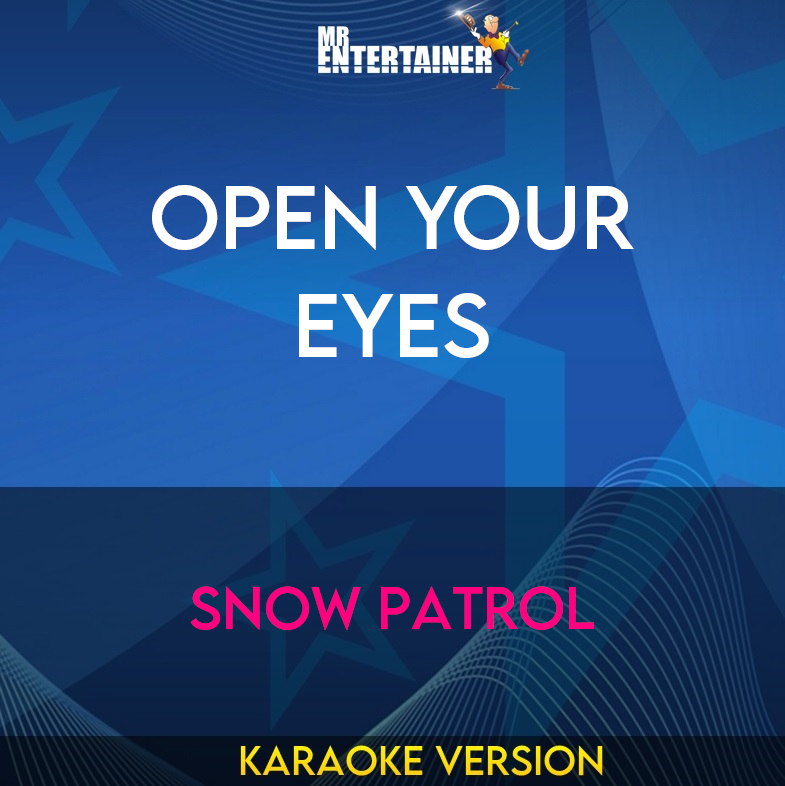 Open Your Eyes - Snow Patrol (Karaoke Version) from Mr Entertainer Karaoke