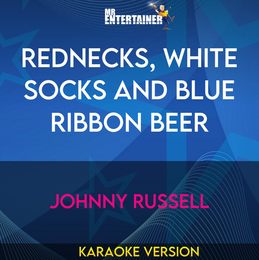 Rednecks, White Socks And Blue Ribbon Beer - Johnny Russell (Karaoke Version) from Mr Entertainer Karaoke