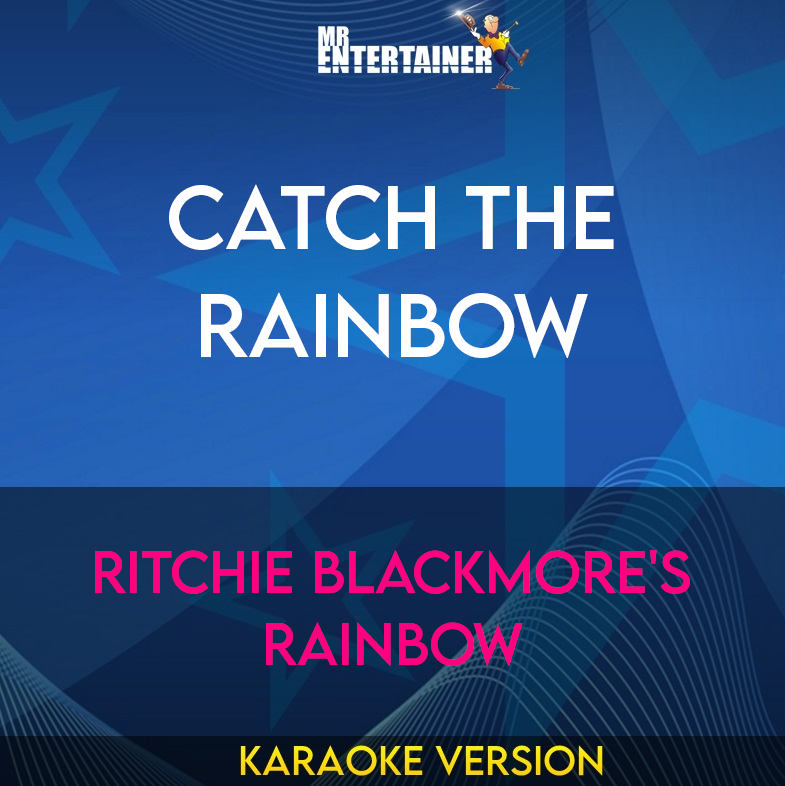 Catch The Rainbow - Ritchie Blackmore's Rainbow (Karaoke Version) from Mr Entertainer Karaoke