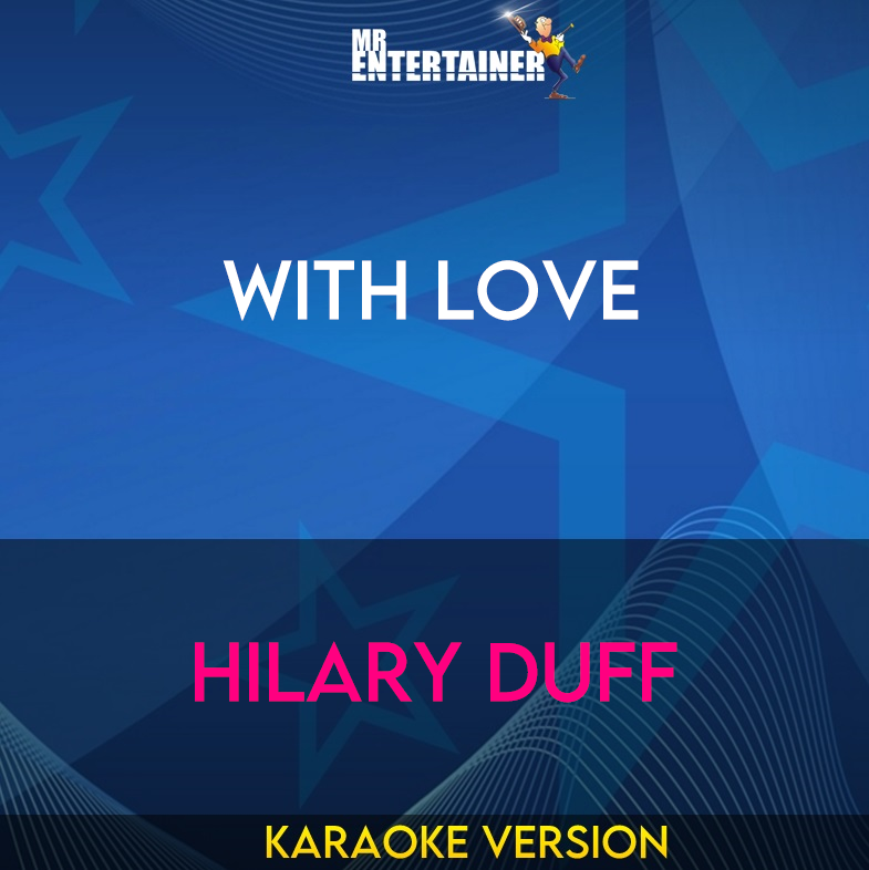 With Love - Hilary Duff (Karaoke Version) from Mr Entertainer Karaoke