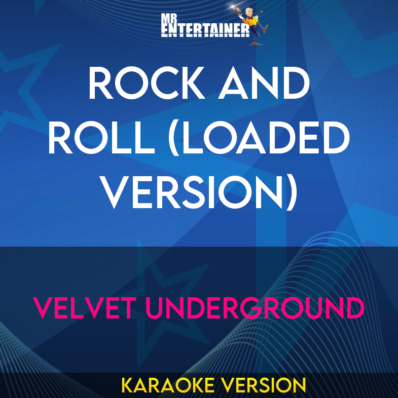Rock and Roll (LOADED Version) - Velvet Underground (Karaoke Version) from Mr Entertainer Karaoke