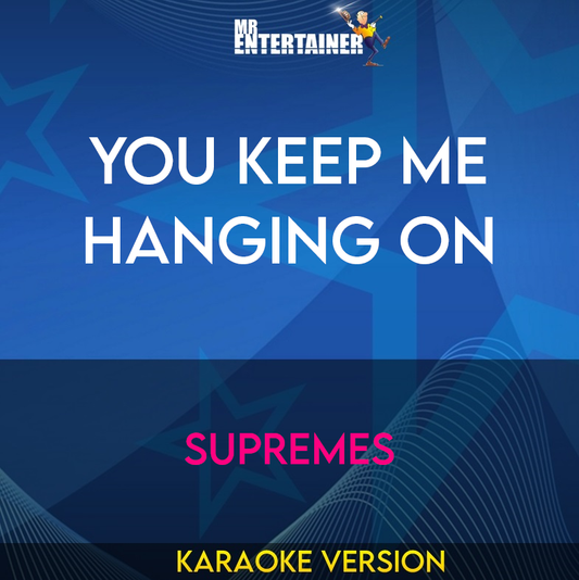 You Keep Me Hanging On - Supremes (Karaoke Version) from Mr Entertainer Karaoke