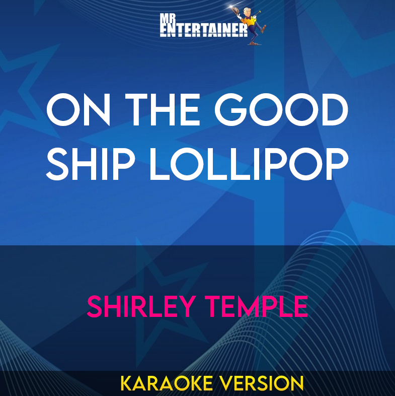 On The Good Ship Lollipop - Shirley Temple (Karaoke Version) from Mr Entertainer Karaoke