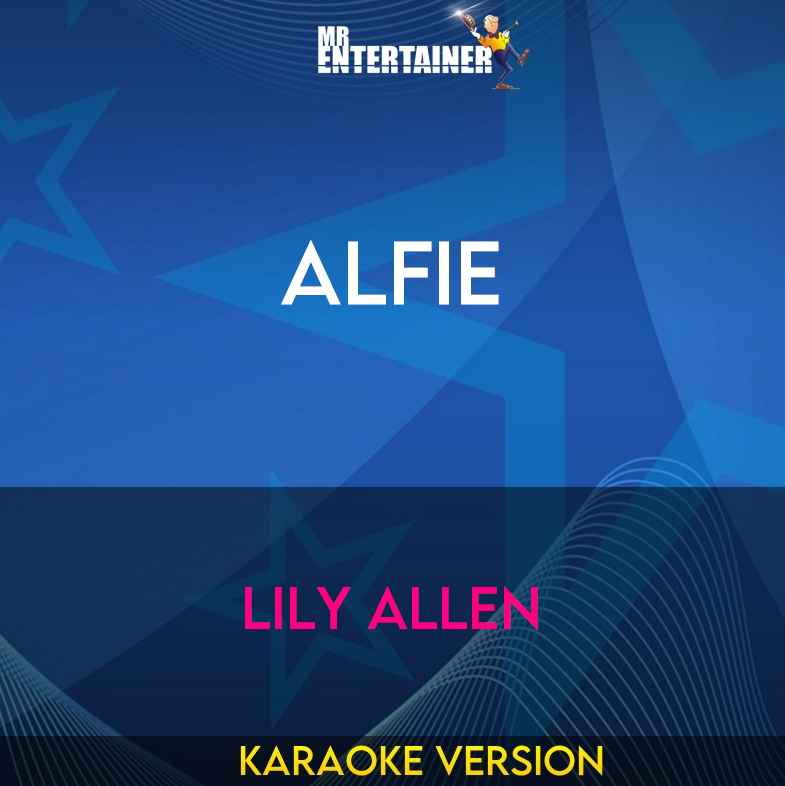 Alfie - Lily Allen (Karaoke Version) from Mr Entertainer Karaoke