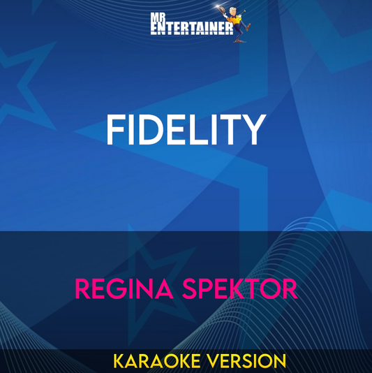 Fidelity - Regina Spektor (Karaoke Version) from Mr Entertainer Karaoke