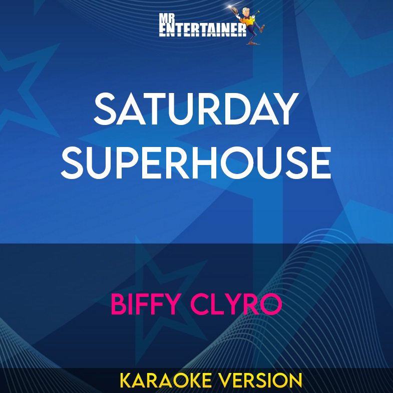 Saturday Superhouse - Biffy Clyro (Karaoke Version) from Mr Entertainer Karaoke