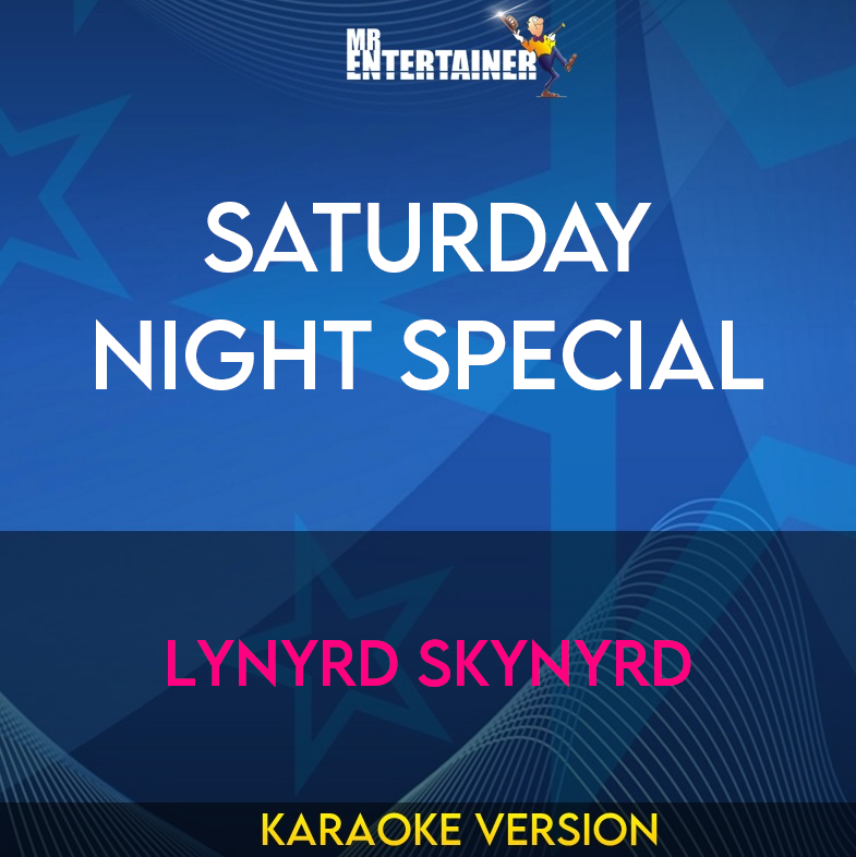 Saturday Night Special - Lynyrd Skynyrd (Karaoke Version) from Mr Entertainer Karaoke