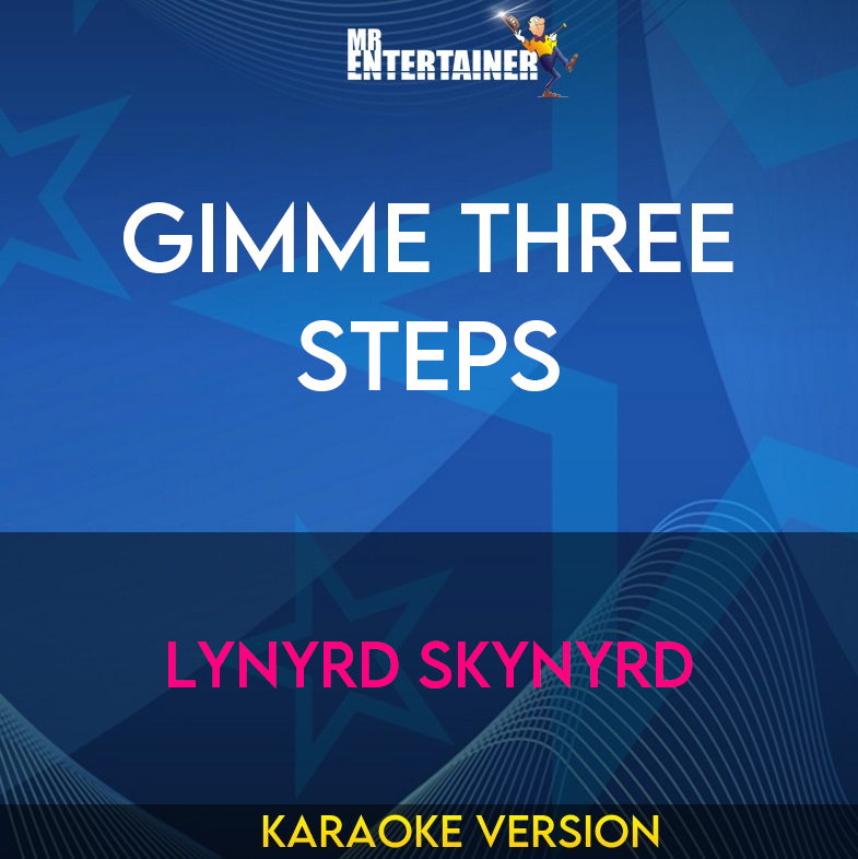 Gimme Three Steps - Lynyrd Skynyrd (Karaoke Version) from Mr Entertainer Karaoke