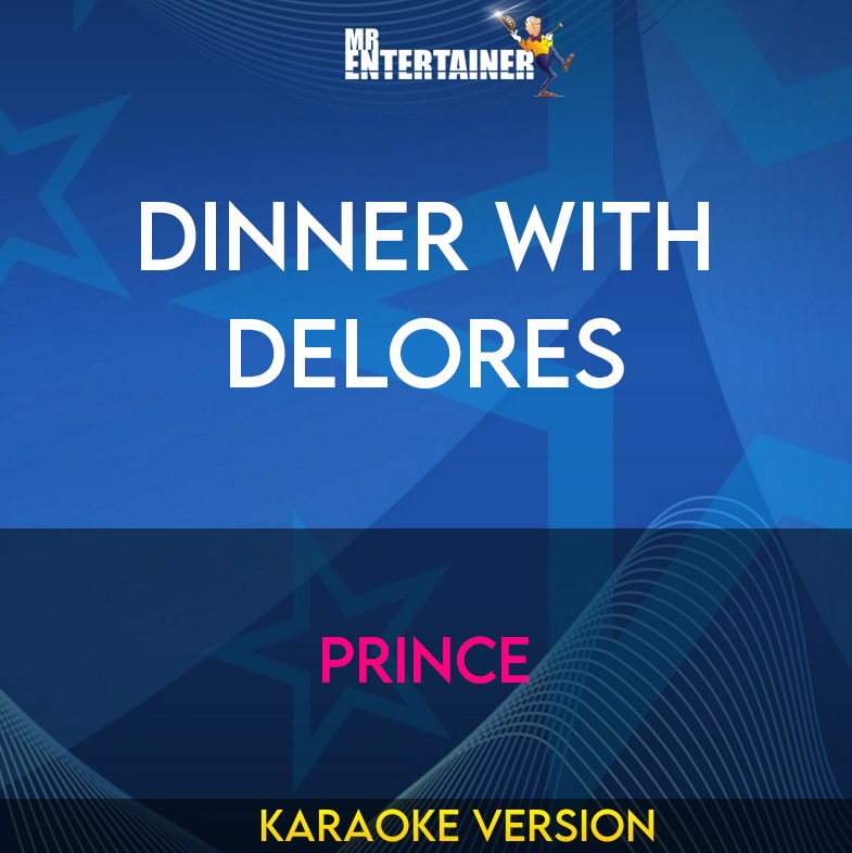 Dinner With Delores - Prince (Karaoke Version) from Mr Entertainer Karaoke