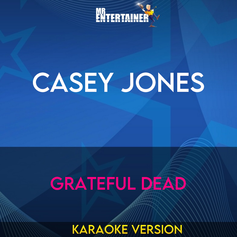 Casey Jones - Grateful Dead (Karaoke Version) from Mr Entertainer Karaoke