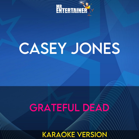 Casey Jones - Grateful Dead (Karaoke Version) from Mr Entertainer Karaoke