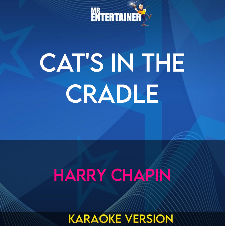 Cat's In The Cradle - Harry Chapin (Karaoke Version) from Mr Entertainer Karaoke