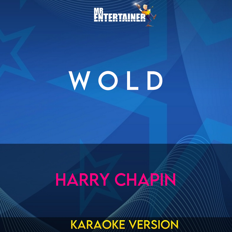 W O L D - Harry Chapin (Karaoke Version) from Mr Entertainer Karaoke