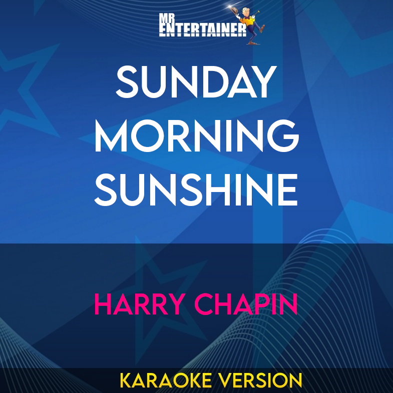 Sunday Morning Sunshine - Harry Chapin (Karaoke Version) from Mr Entertainer Karaoke