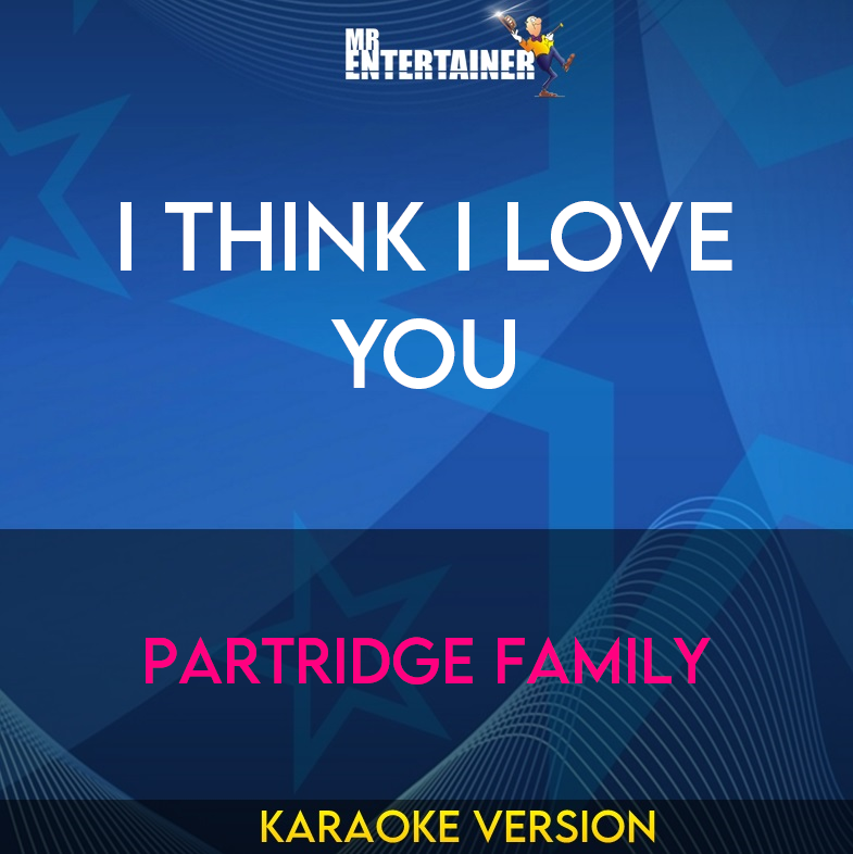 I Think I Love You - Partridge Family (Karaoke Version) from Mr Entertainer Karaoke