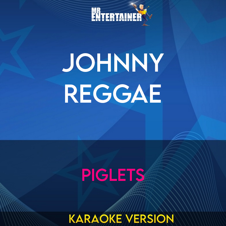Johnny Reggae - Piglets (Karaoke Version) from Mr Entertainer Karaoke