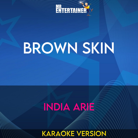 Brown Skin - India Arie (Karaoke Version) from Mr Entertainer Karaoke