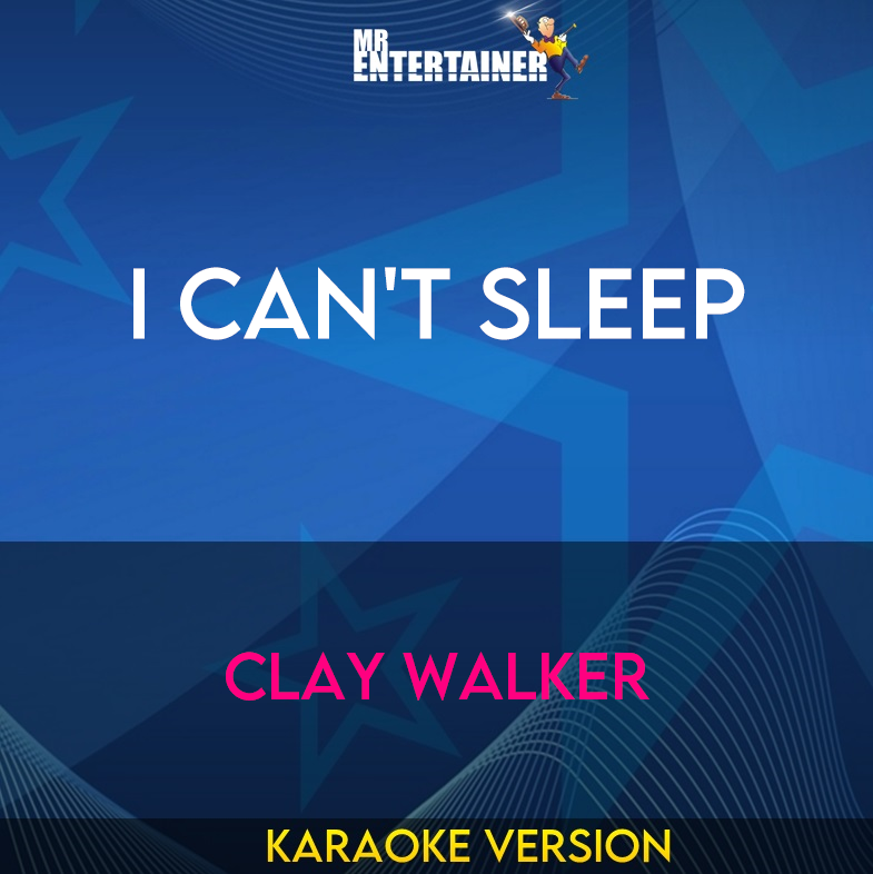 I Can't Sleep - Clay Walker (Karaoke Version) from Mr Entertainer Karaoke