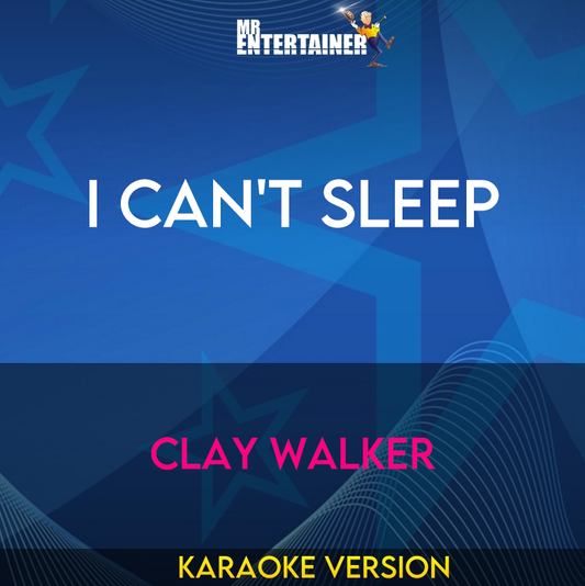 I Can't Sleep - Clay Walker (Karaoke Version) from Mr Entertainer Karaoke