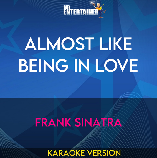 Almost Like Being In Love - Frank Sinatra (Karaoke Version) from Mr Entertainer Karaoke