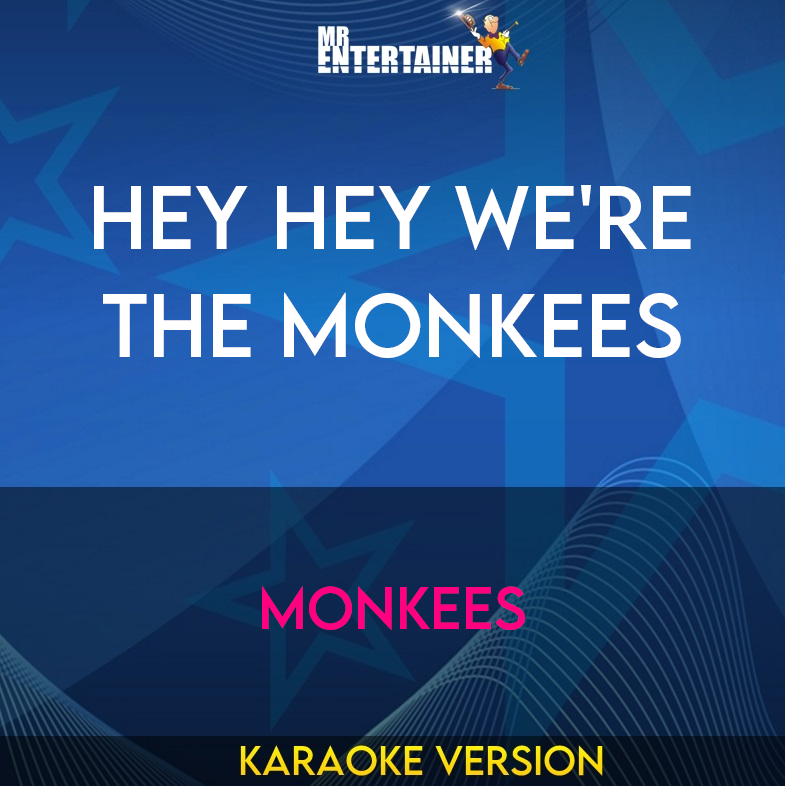 Hey Hey We're The Monkees - Monkees (Karaoke Version) from Mr Entertainer Karaoke