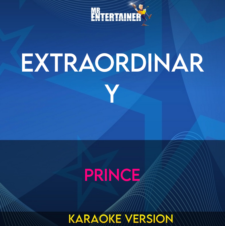 Extraordinary - Prince (Karaoke Version) from Mr Entertainer Karaoke