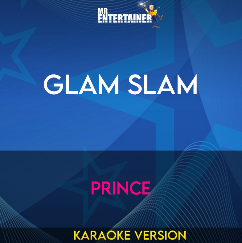 Glam Slam - Prince (Karaoke Version) from Mr Entertainer Karaoke