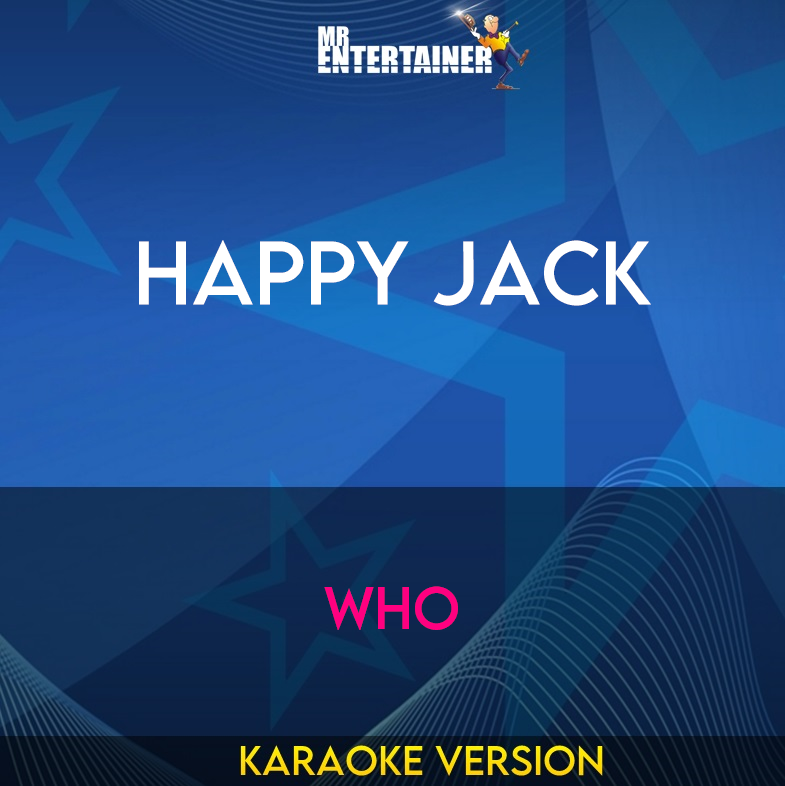 Happy Jack - Who (Karaoke Version) from Mr Entertainer Karaoke