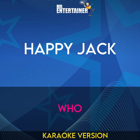 Happy Jack - Who (Karaoke Version) from Mr Entertainer Karaoke