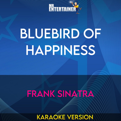 Bluebird Of Happiness - Frank Sinatra (Karaoke Version) from Mr Entertainer Karaoke